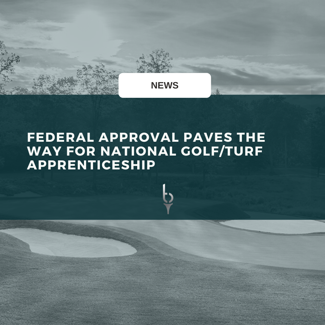 Federal Approval Paves the Way for National Golf/Turf Apprenticeship