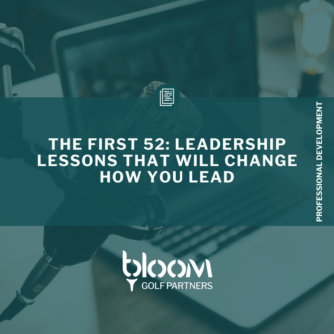 The First 52: Leadership Lessons That Will Change How You Lead