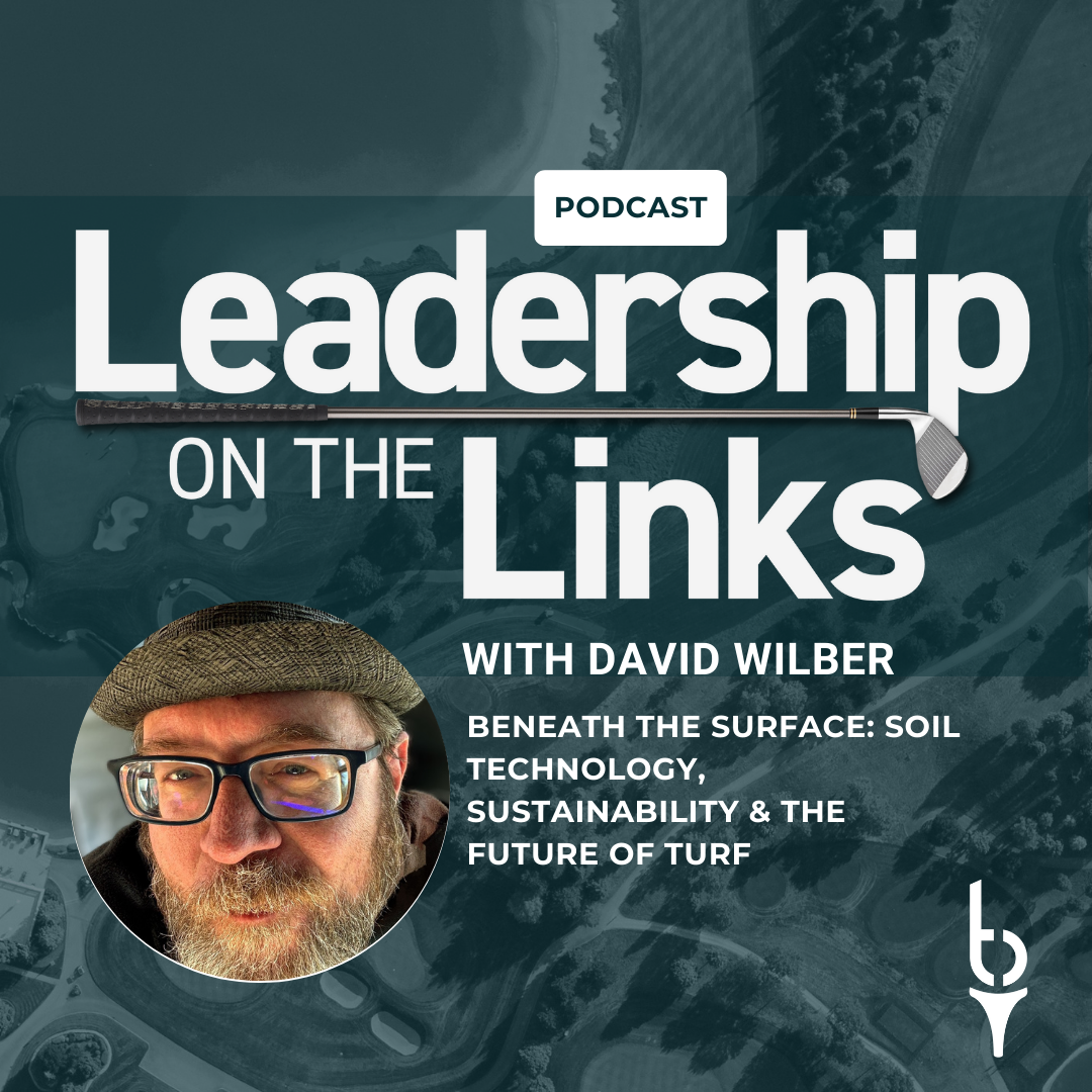053 I Beneath the Surface: David Wilber on Soil Technology, Sustainability & the Future of Turf