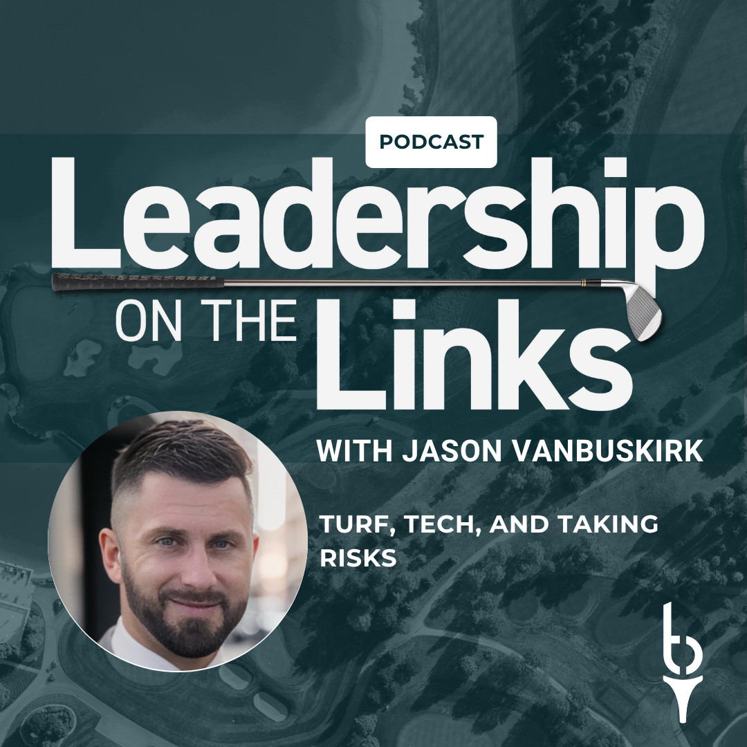 068 I  Turf, Tech, and Taking Risks: Leadership Lessons with Jason VanBuskirk