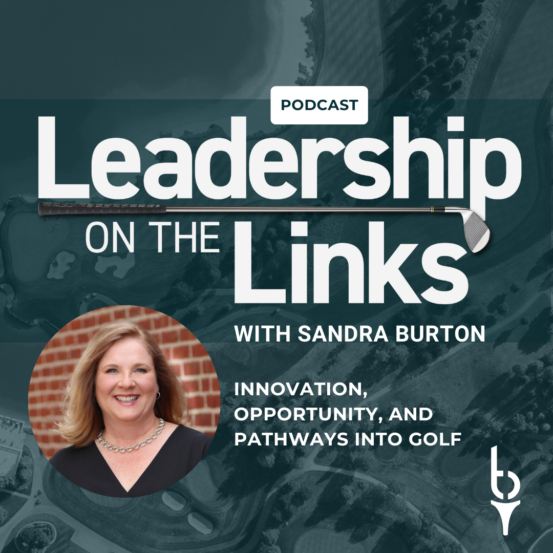 074 I Innovation, Opportunity, and Pathways into Golf with Sandra Burton