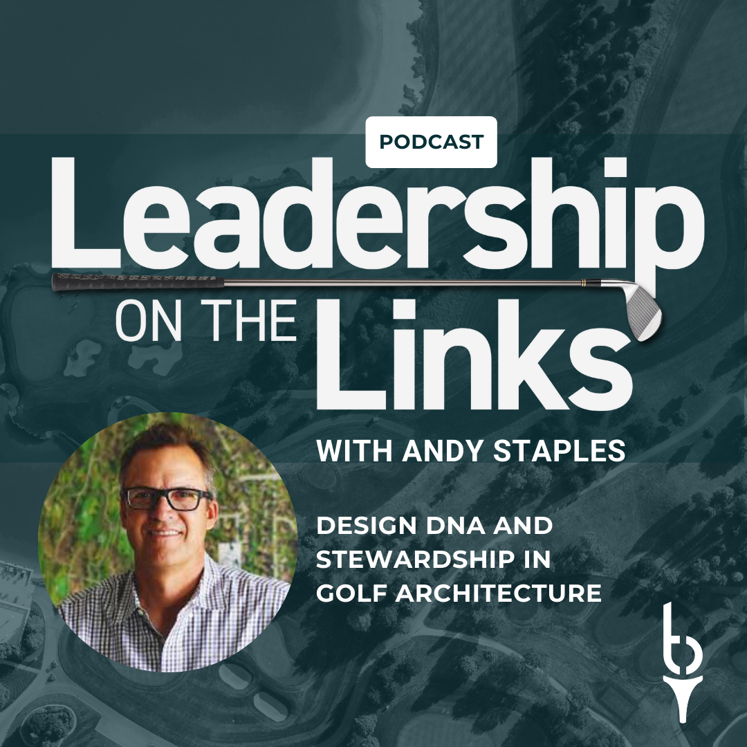 073 I Design DNA and Stewardship in Golf Architecture with Andy Staples