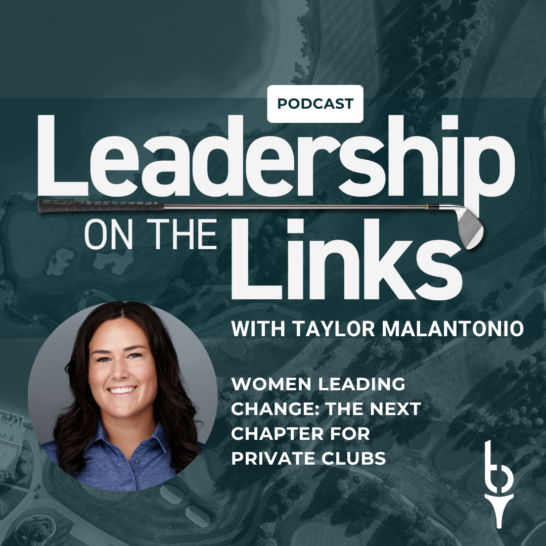 076 I Women Leading Change: The Next Chapter for Private Clubs with Taylor Malantonio