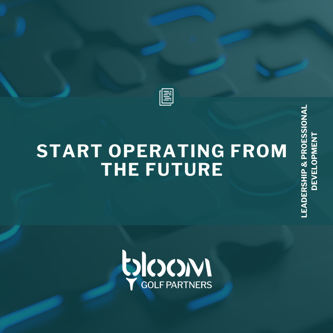 Start Operating from The Future