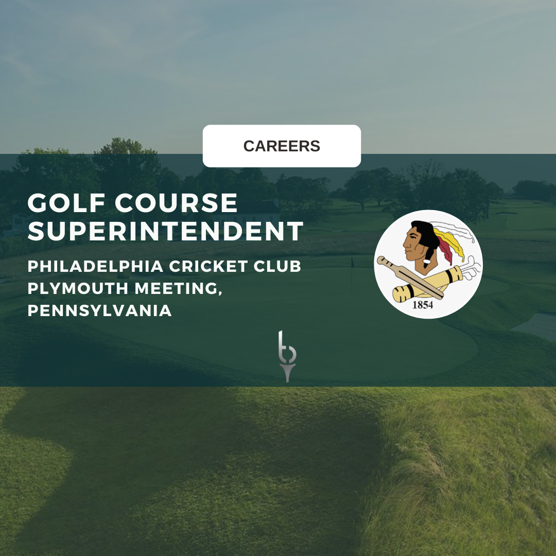 GOLF COURSE SUPERINTENDENT – PHILADELPHIA CRICKET CLUB