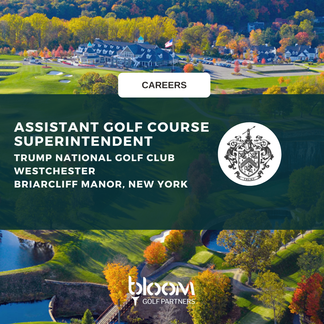 ASSISTANT SUPERINTENDENT – TRUMP NATIONAL GOLF CLUB WESTCHESTER