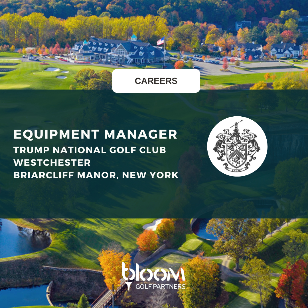 EQUIPMENT MANAGER – TRUMP NATIONAL GOLF CLUB WESTCHESTER